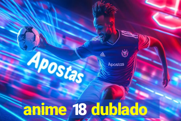 anime 18 dublado
